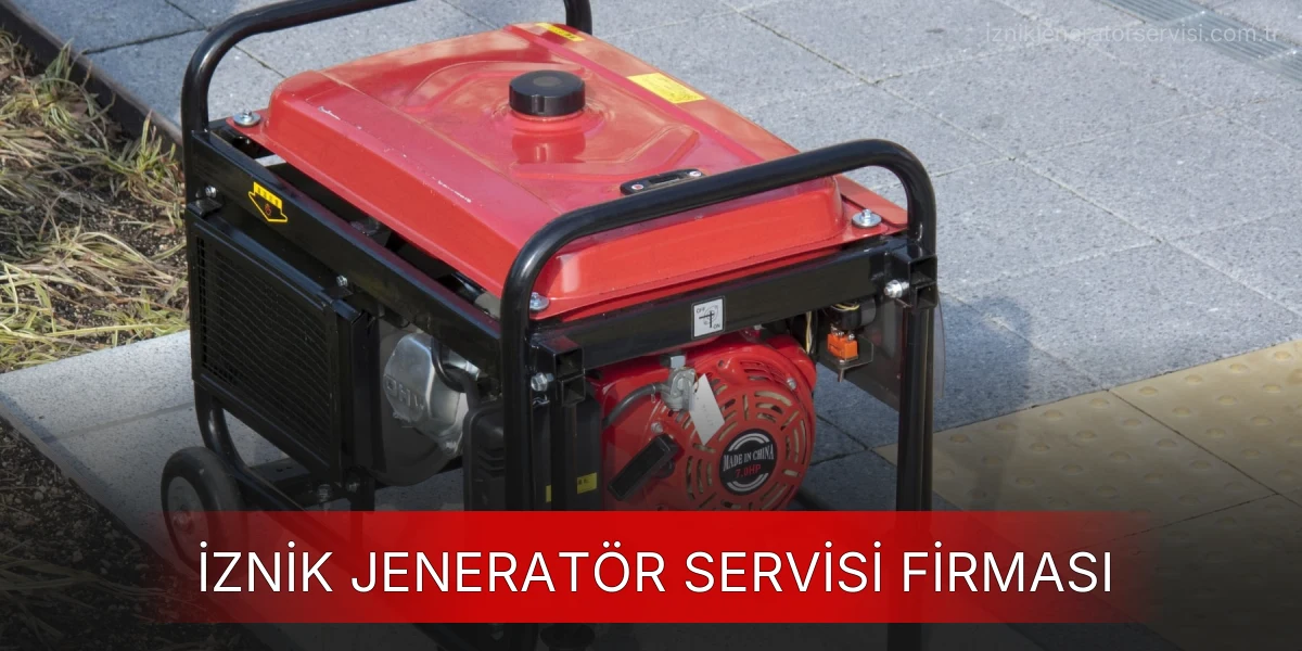 İznik Jeneratör Servisi Firması